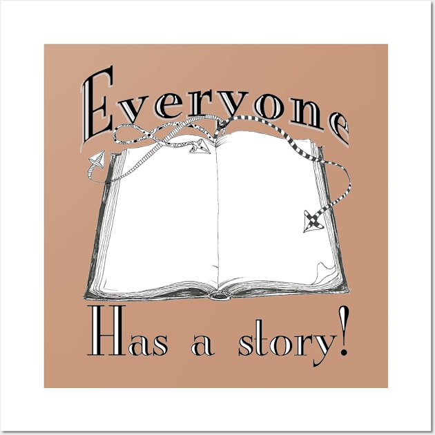 Everyone Has a Story Wall Art by BonnieSales